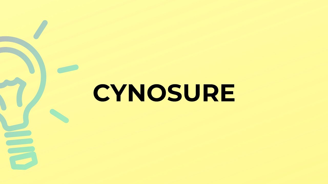 Meaning of Cynosure: Definition & Examples
