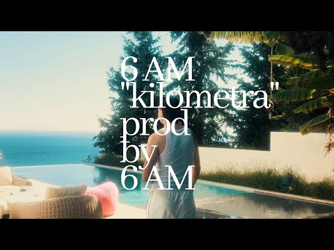 6 AM - KILOMETRA Official Music Video ๐ถ