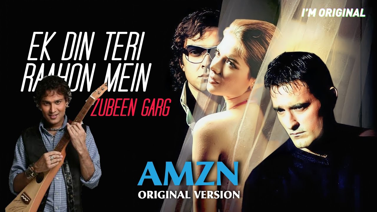 Ek Din Teri Raahon Mein | Zubeen Garg's Soulful Song 🎶