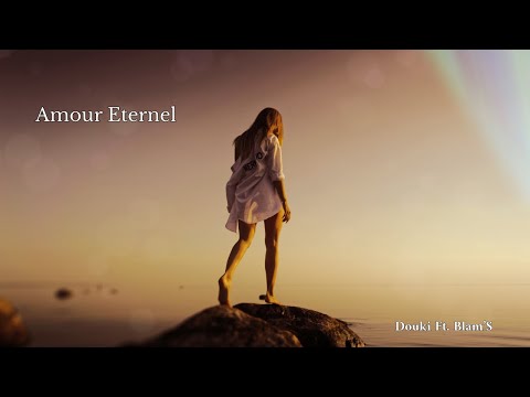 Douki Ft. Blam'S - Amour Eternel (Official Music Lyrics)