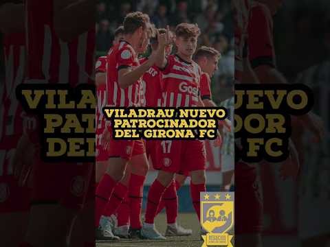 Viladrau el agua oficial del Girona FC