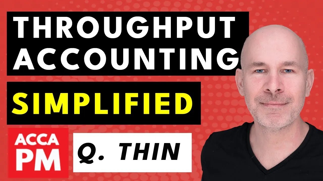 Throughput Accounting Simplified | ACCA PM/F5