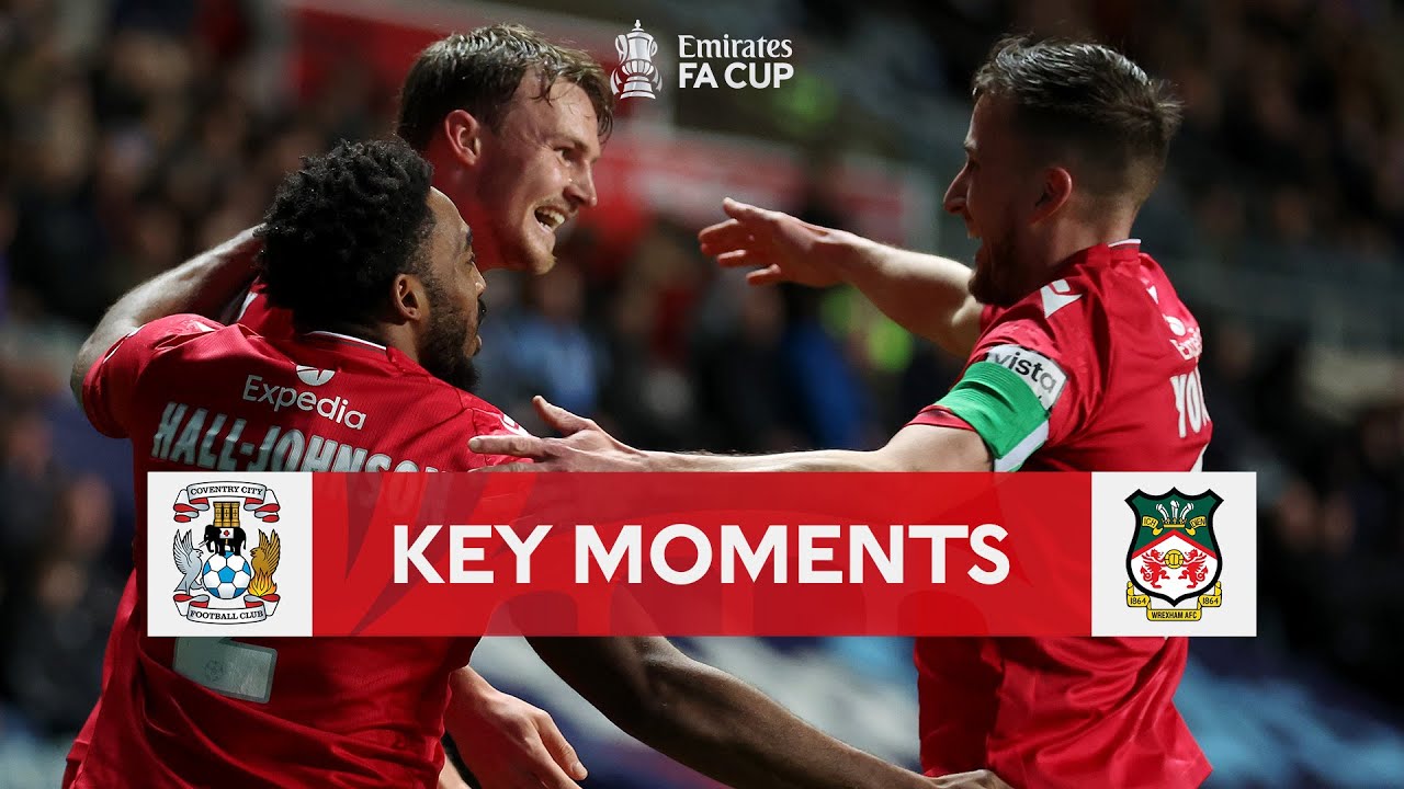 Coventry City vs Wrexham: Top Moments from the FA Cup Third Round ⚽