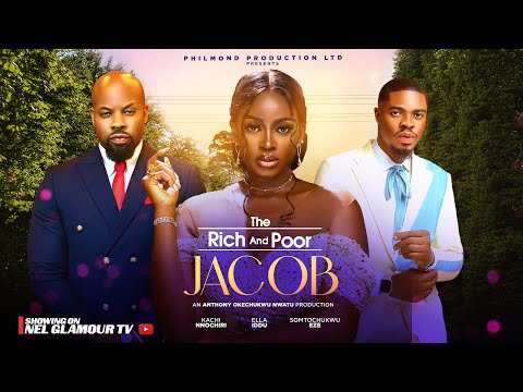 THE RICH AND POOR JACOBS- Kachi Nnociri, Ella Idu Somtochukwu Eze 2025 latest Nollywood movie.