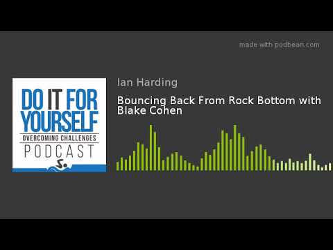 Bouncing Back from Rock Bottom with Blake Cohen 💪