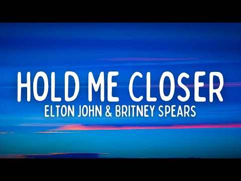 Elton John & Britney Spears - Hold Me Closer (Lyrics)