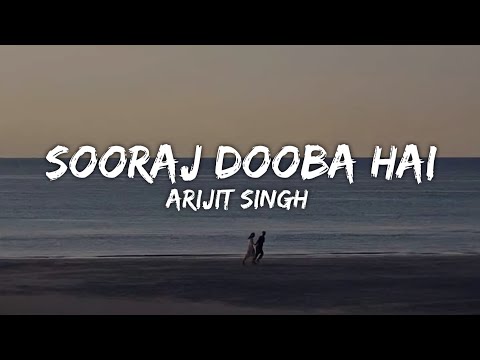 Arijit Singh || Sooraj Dooba Hain song lyrics [Bad Vibes]