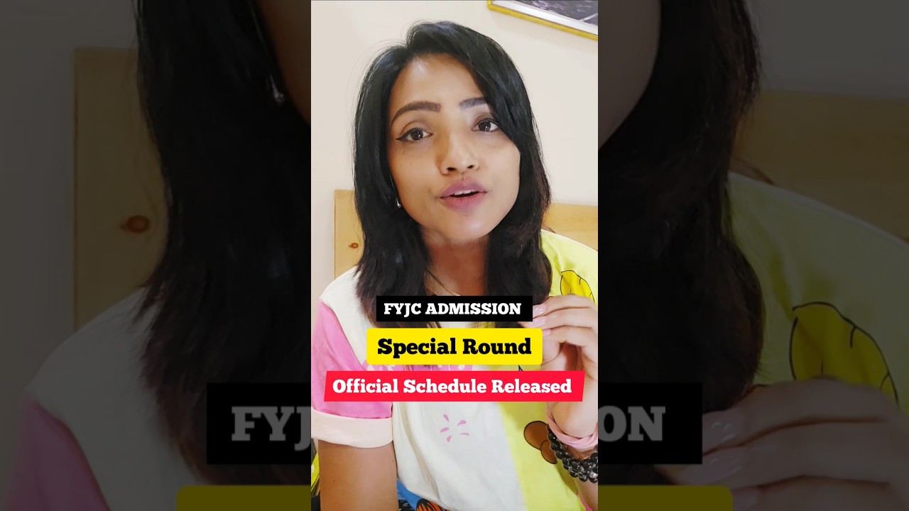 FYJC Special Round 1 Admission Schedule Out 🎯