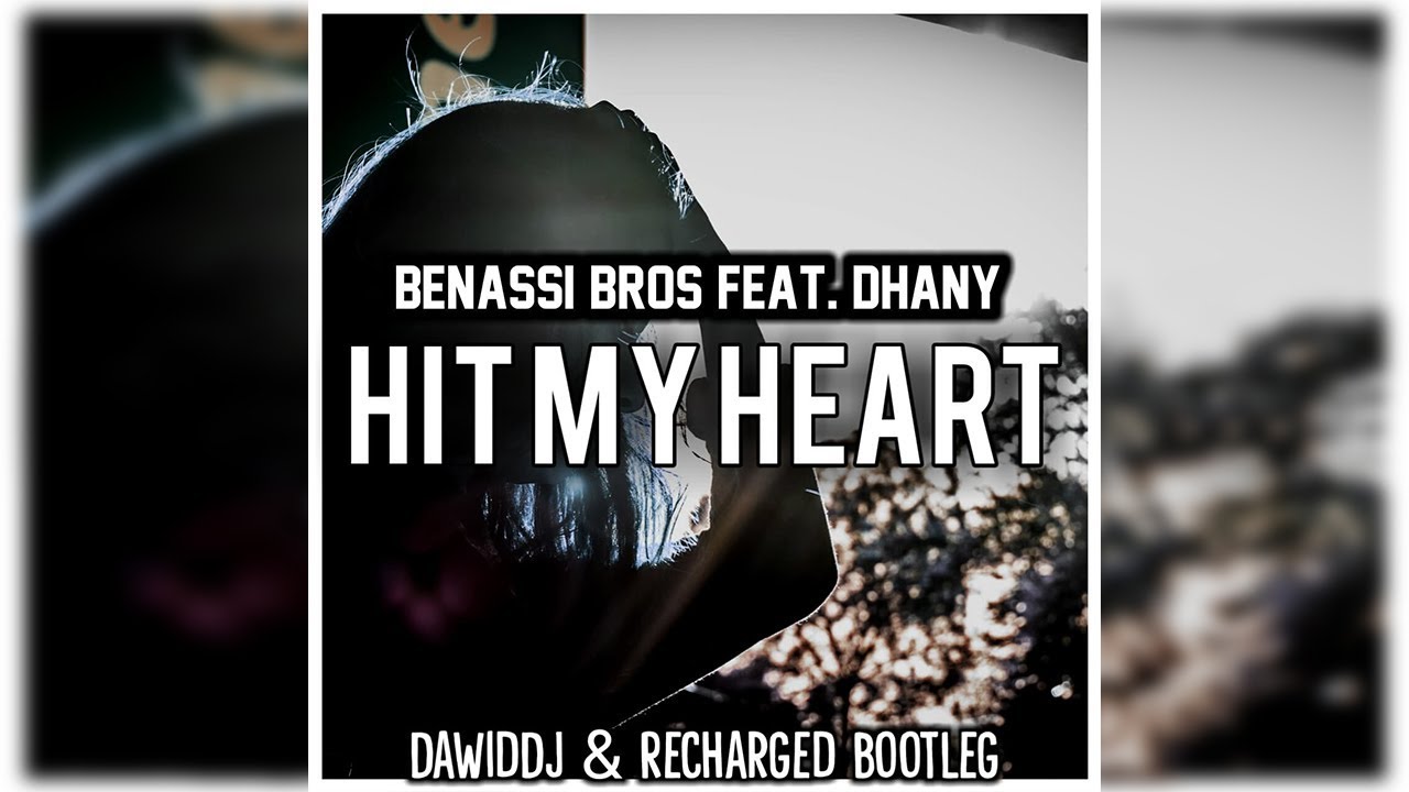 Benassi Bros feat. Dhany - Hit My Heart (DawidDJ & ReCharged Bootleg)