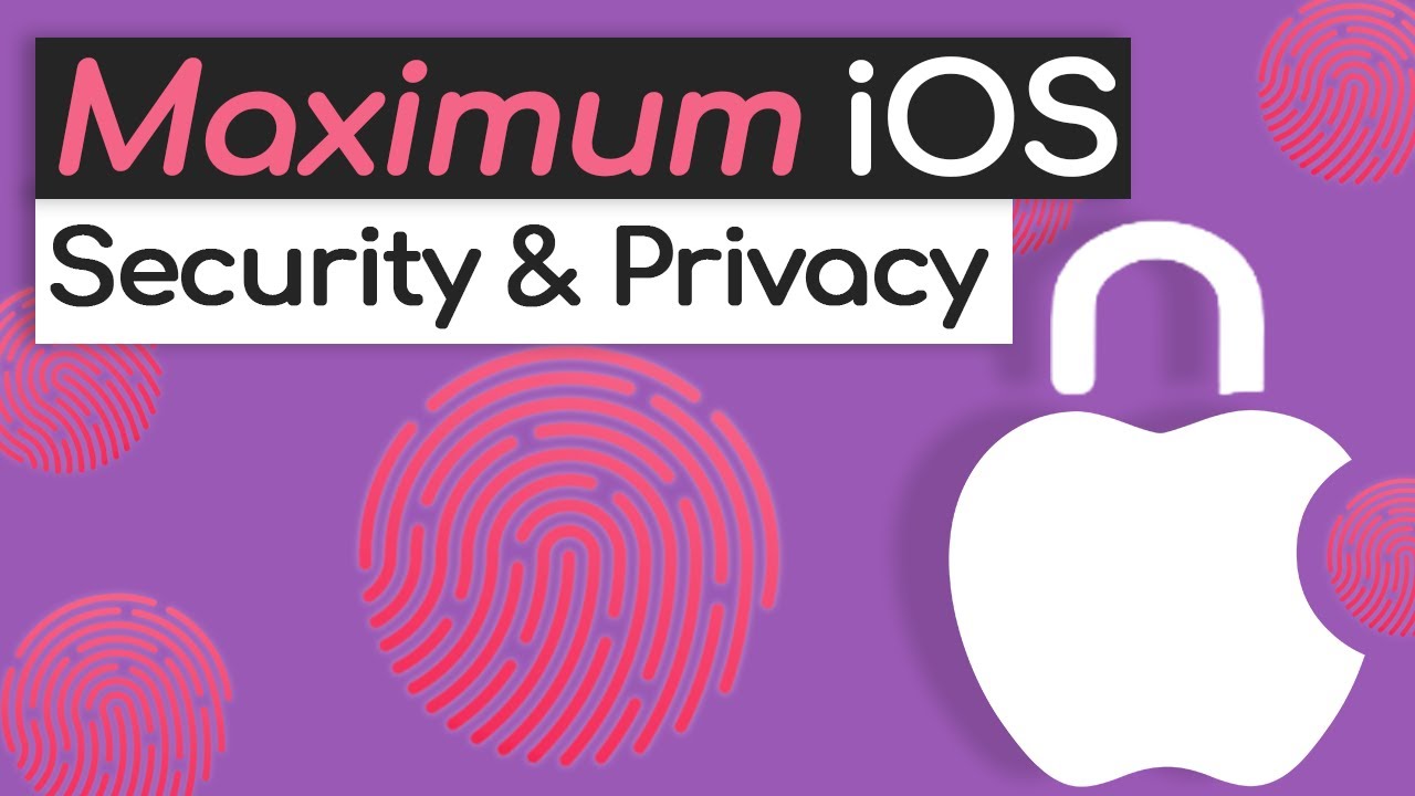 Comprehensive iOS Privacy and Security Guide