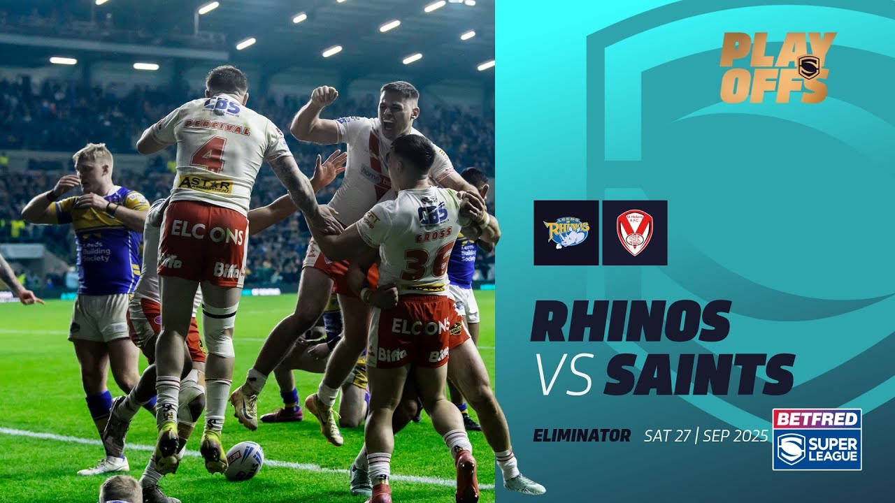 Thrilling Leeds Rhinos vs St Helens Eliminator Showdown | 2025 Super League Play-Offs 🏉