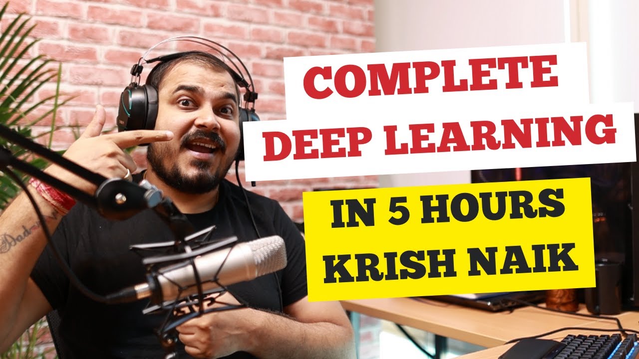 Deep Learning Tutorials in 5 Hours with Krish Naik 📚