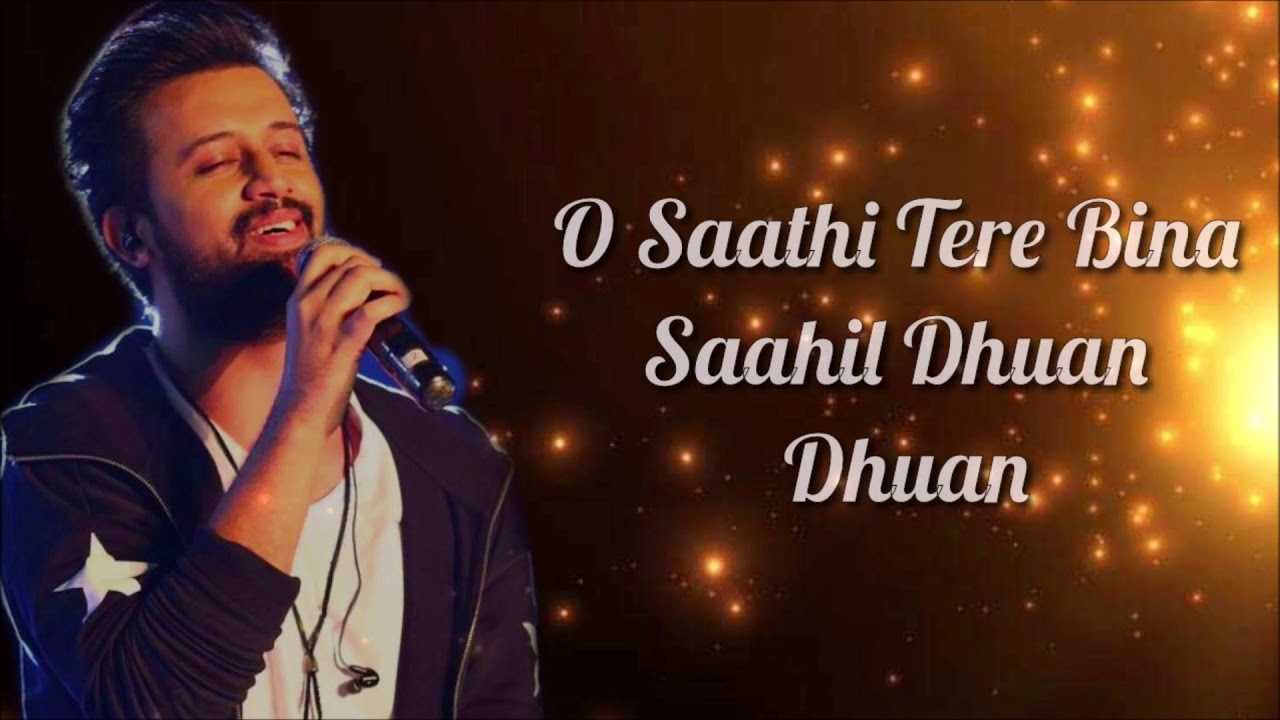 O Saathi Lyrics | Atif Aslam 🎶