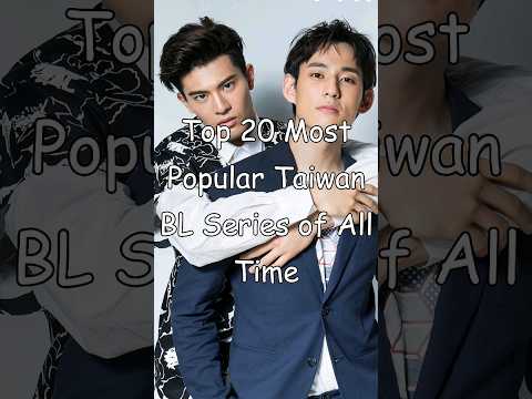 Top 20 Most Popular Taiwan BL Series of All Time #mustwatch #bl #bldrama #BLrama
