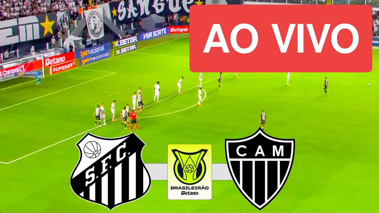 Santos X Atlético-MG Ao Vivo | Brasileirão 2026 ⚽