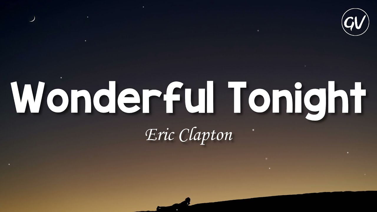 Eric Clapton - Wonderful Tonight 🎶 | Lyrics & Song Meaning