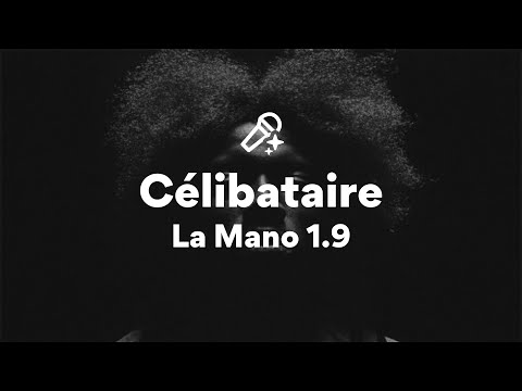 La Mano 1.9, Célibataire (Paroles/Lyrics)