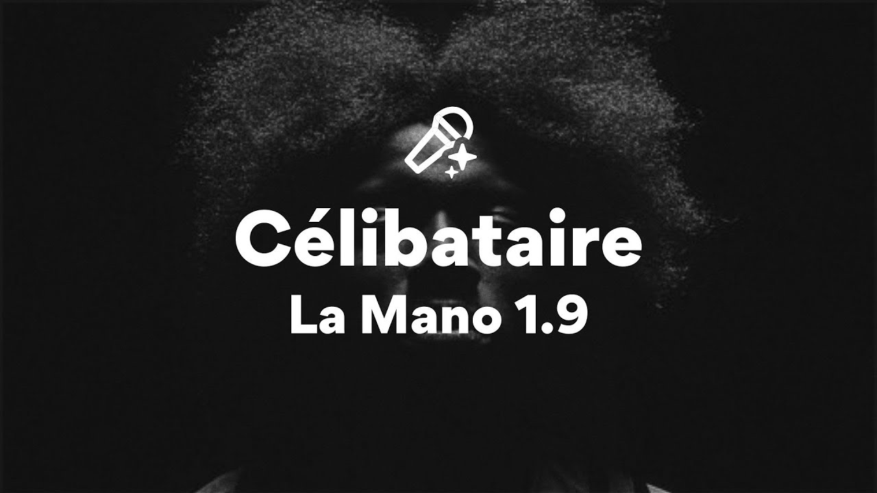 La Mano 1.9 - Célibataire 🎶 Full Lyrics & Lyric Video