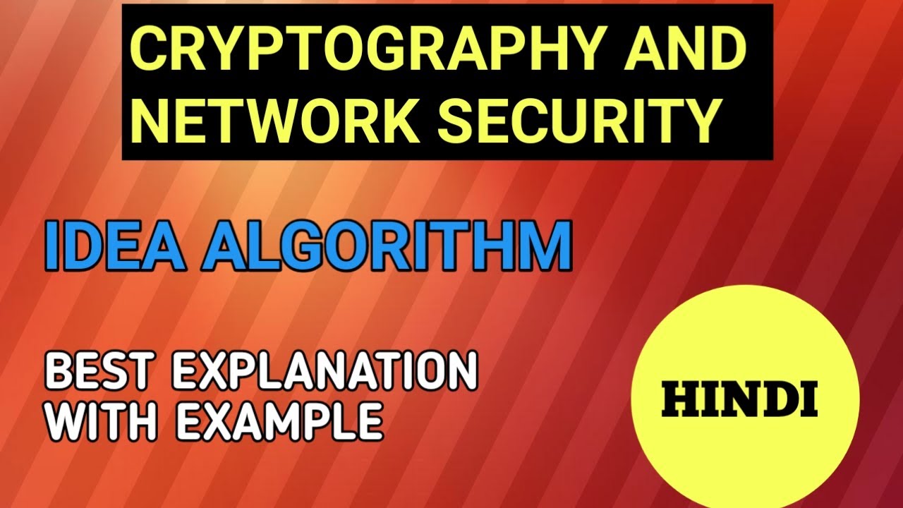 Understanding the IDEA Algorithm in Cryptography & Network Security 🔐