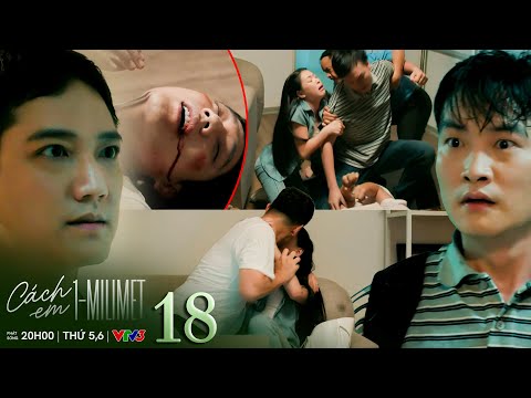 Cách em 1 milimet tập 18 | Đức lên tăng xông cho chồng Ngân một trận vì dám gài bẫy người yêu mình
