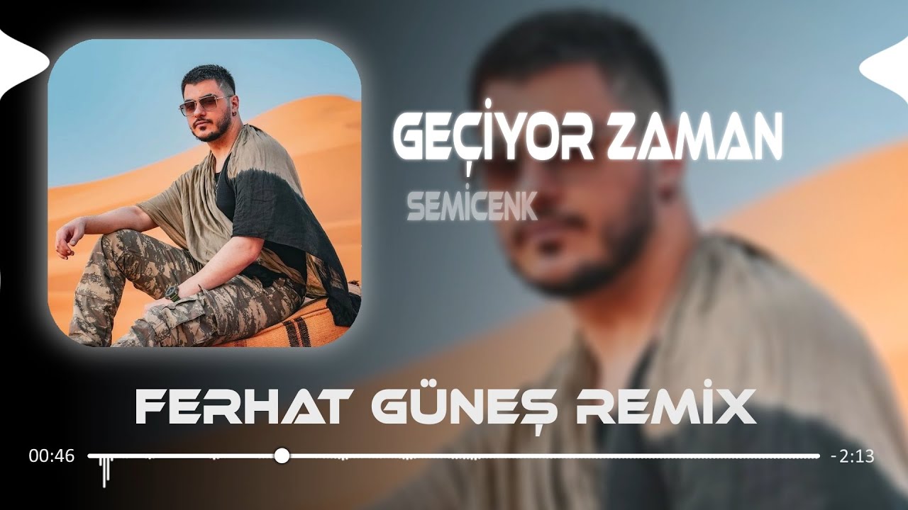 Geçiyor Zaman - Semicenk (Ferhat Güneş Remix) 🎶 | Nedenini Bilmeden Akıp Gidiyor