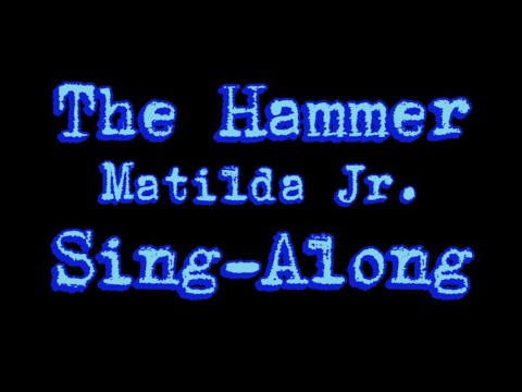 The Hammer Sing-Along | Matilda Jr.