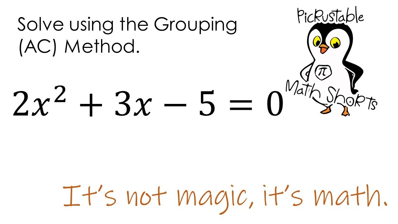 Solving Quadratic Equations Using the Grouping (AC) Method