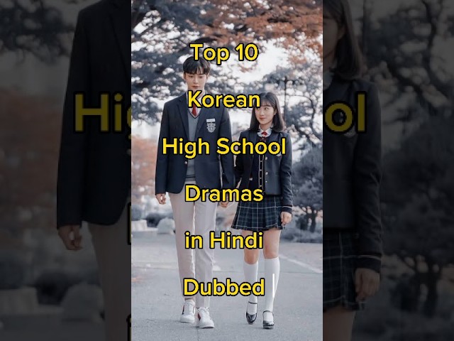 Top 10 Korean School Dramas Dubbed in Hindi 🎬