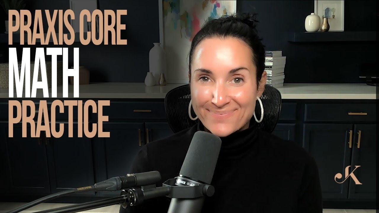 Praxis Core Math Practice with Kathleen Jasper 📚