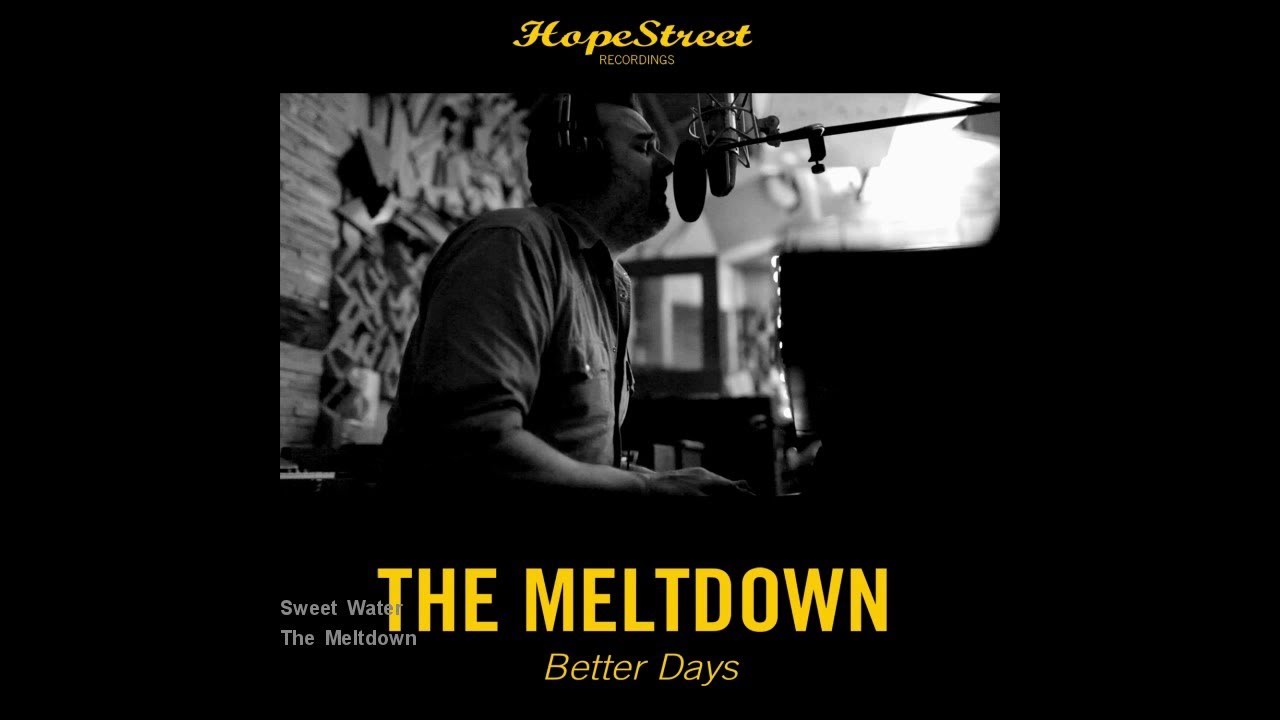 The Meltdown - Sweet Water (Southern Soul) 🎶