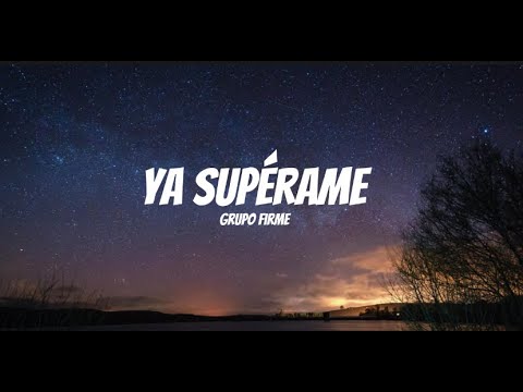Grupo Firme - Ya Supérame (Letra) 🎶