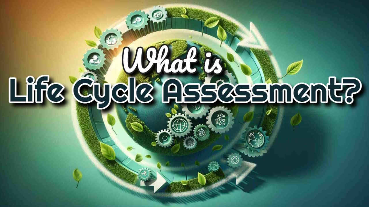 Life Cycle Assessment (LCA) Explained in 30 Seconds