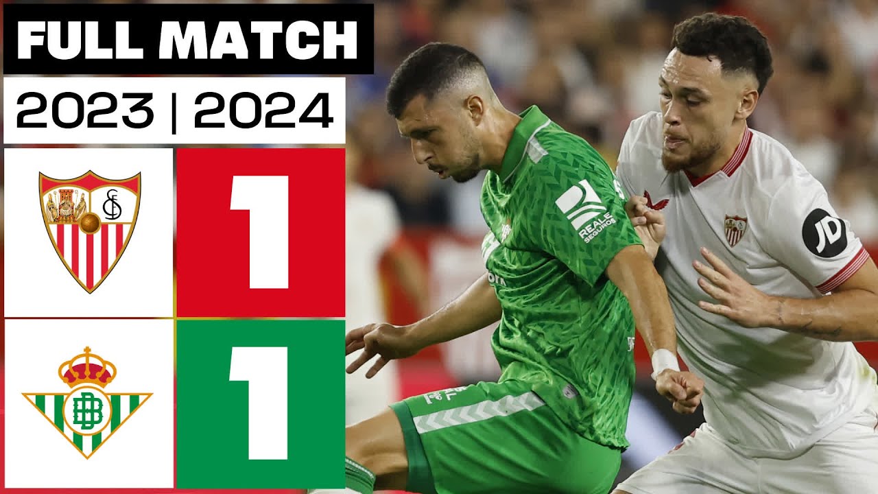 Sevilla FC y Real Betis Empatan 1-1 en El Gran Derbi | Resumen Completo La Liga 2023/24 ⚽