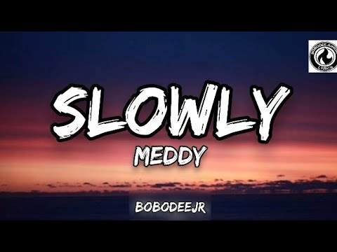 Meddy - Slowly Official Lyrics.