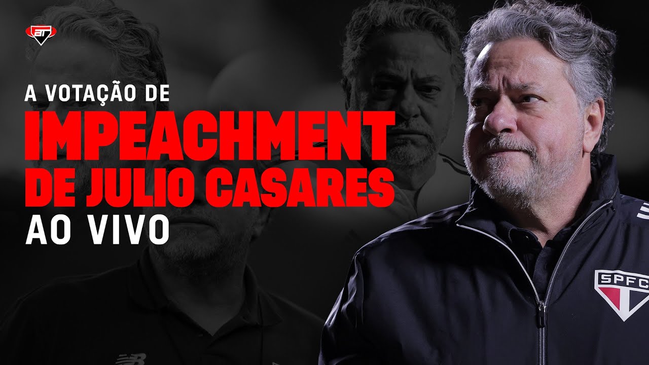Votação de Impeachment de Julio Casares ao Vivo ⚽
