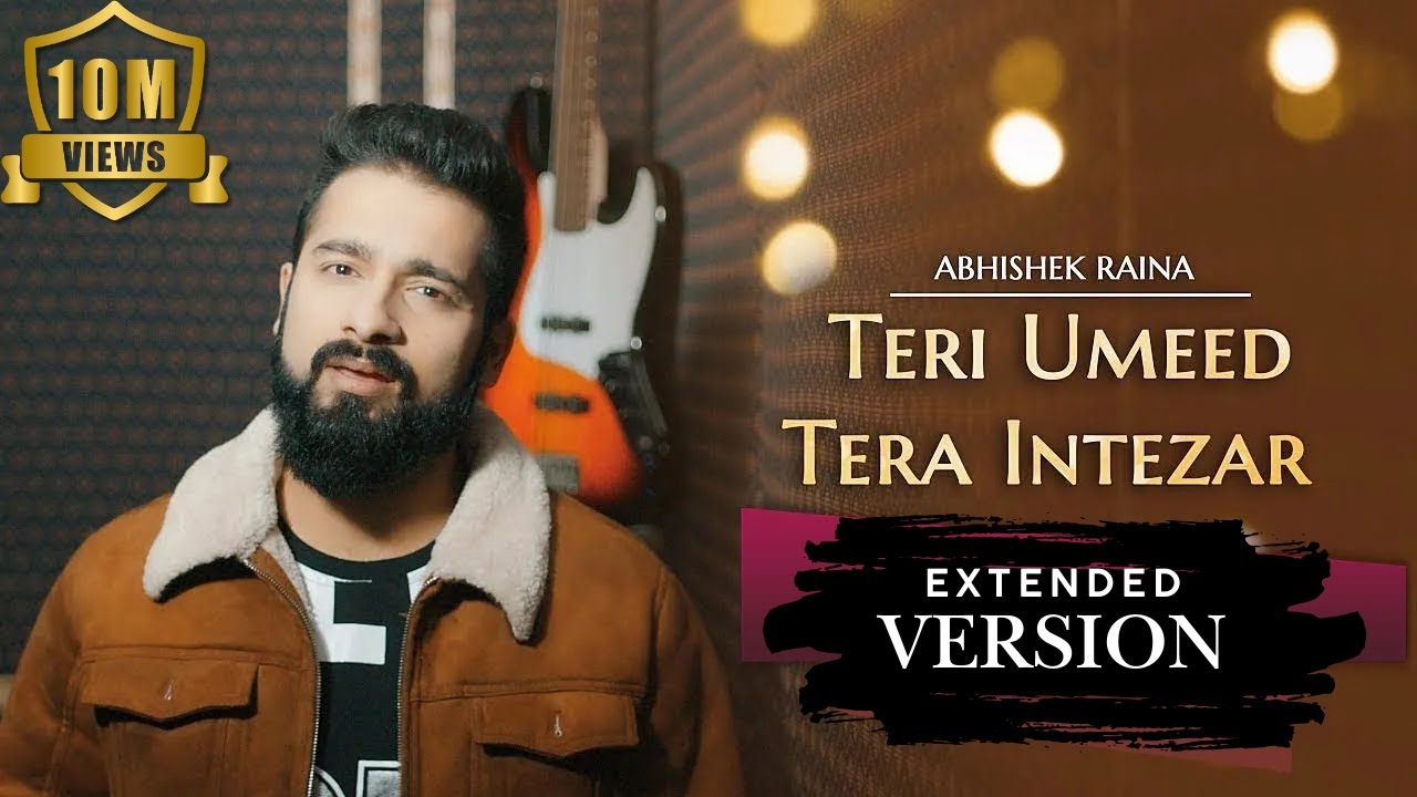 Teri Umeed Tera Intezar Unplugged Cover by Abhishek Raina 🎶