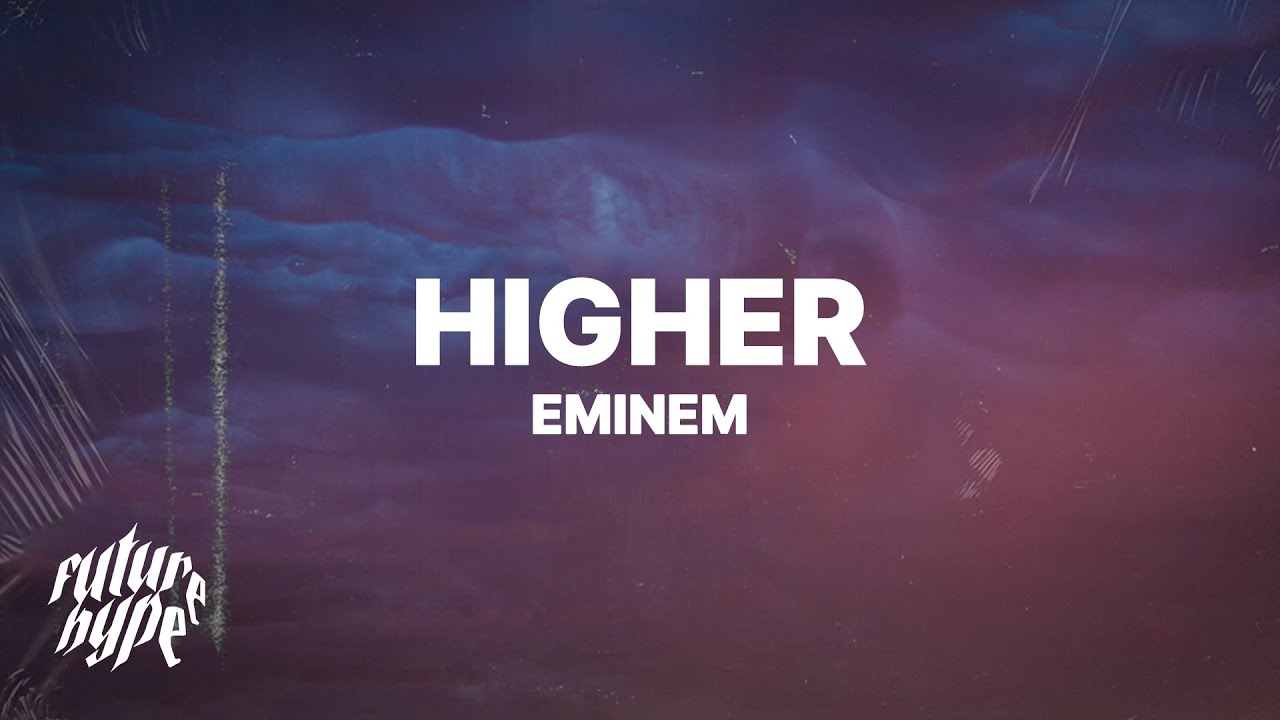 Eminem - Higher Lyrics 🎶