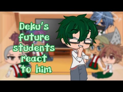 Deku’s Future Students React to Him 📝