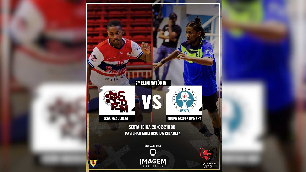🔴 AO VIVO | TAÇA DE ANGOLA FUTSAL-LUANDA 2ª ELIMINÁTORIA! 🔥 SCDR MACULUSSO vs GD RNT ⚽JOGOS AO VIVO!