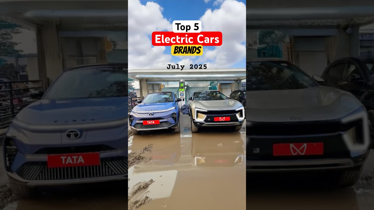 Top 5 Electric Car Brands in India - July 2025 🚗