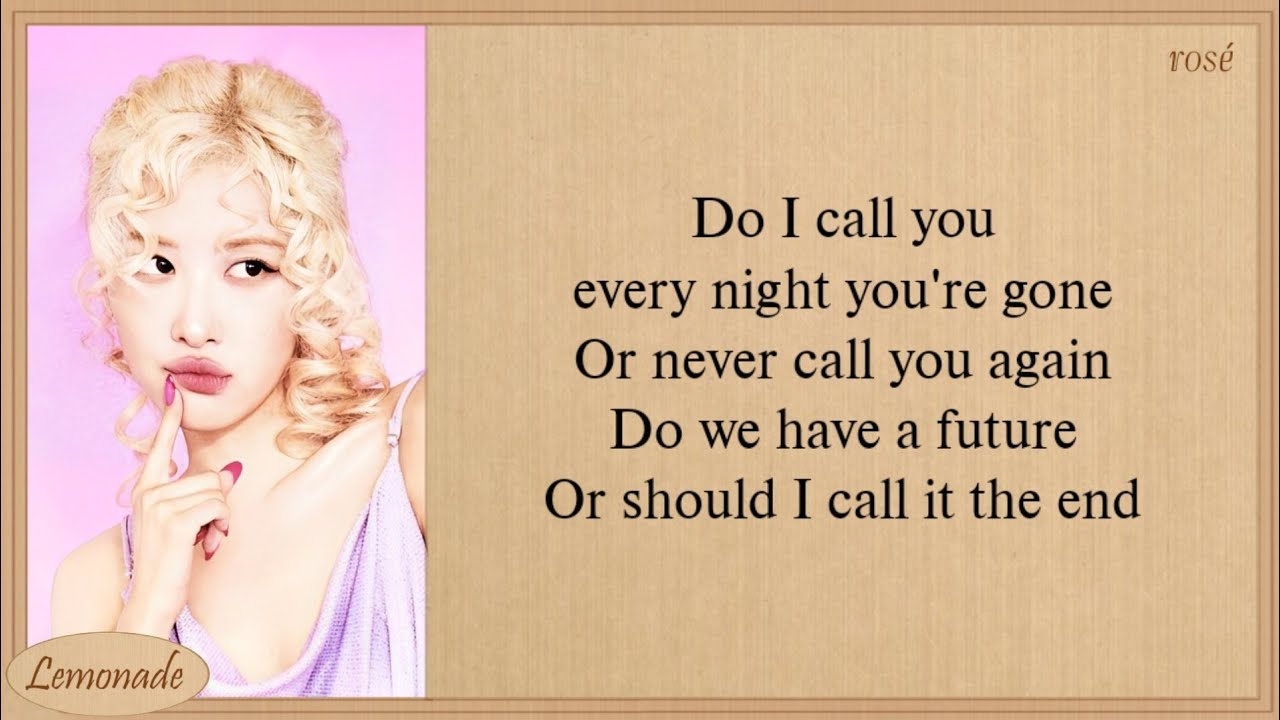 ROSÉ - Call It the End Lyrics 🎶