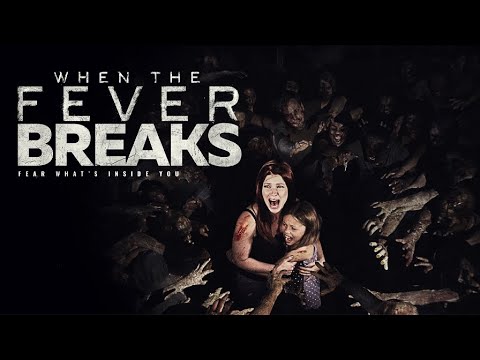 When the Fever Breaks (2020): Zombie Horror 🧟‍♀️