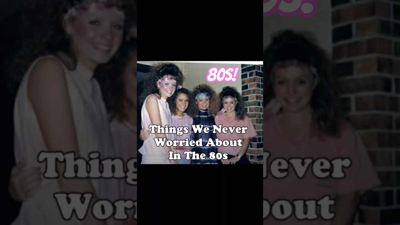 1980s Things We Never Worried About! 🎉