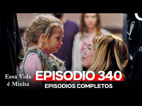 Essa Vida é Minha 340. Episódio (Dublagem em Português)