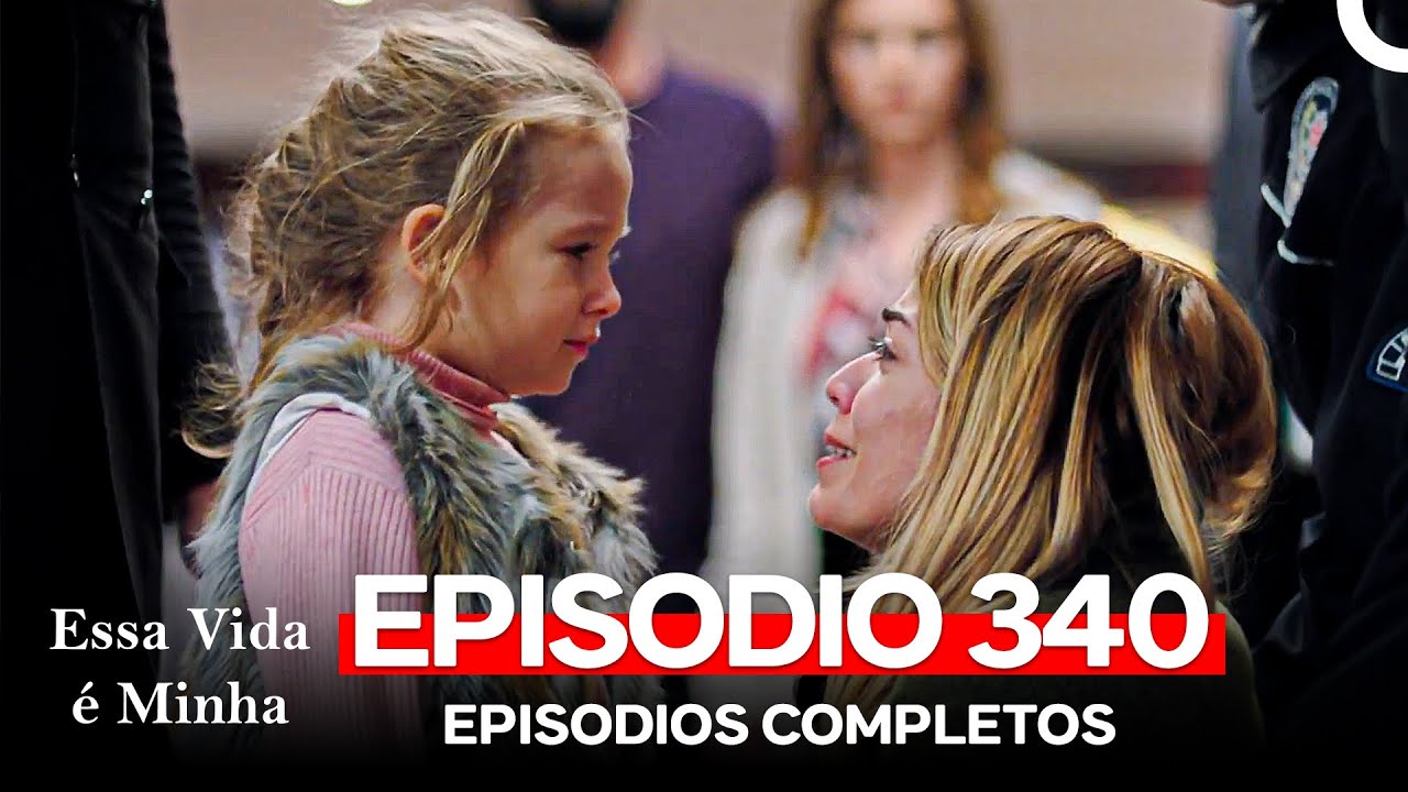 Assista ao Episódio 340 de Essa Vida é Minha em Português 🇧🇷