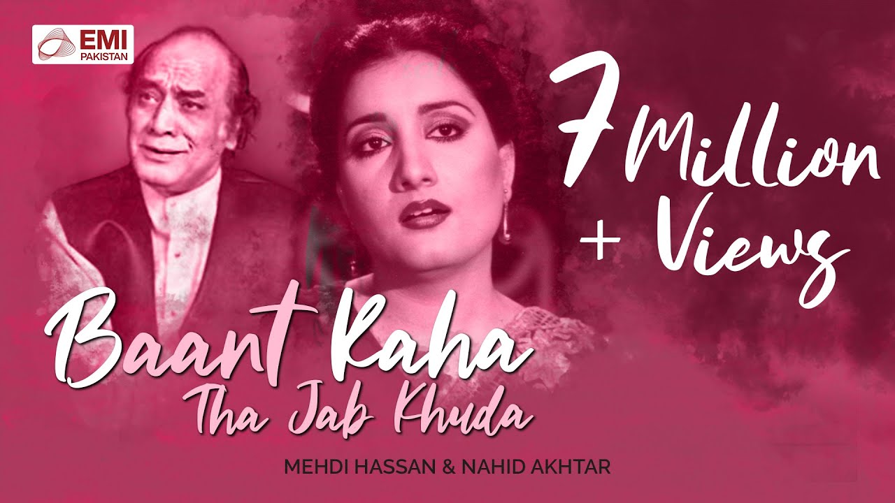 Baant Raha Tha Jab Khuda - Mehdi Hassan & Nahid Akhtar 🎶