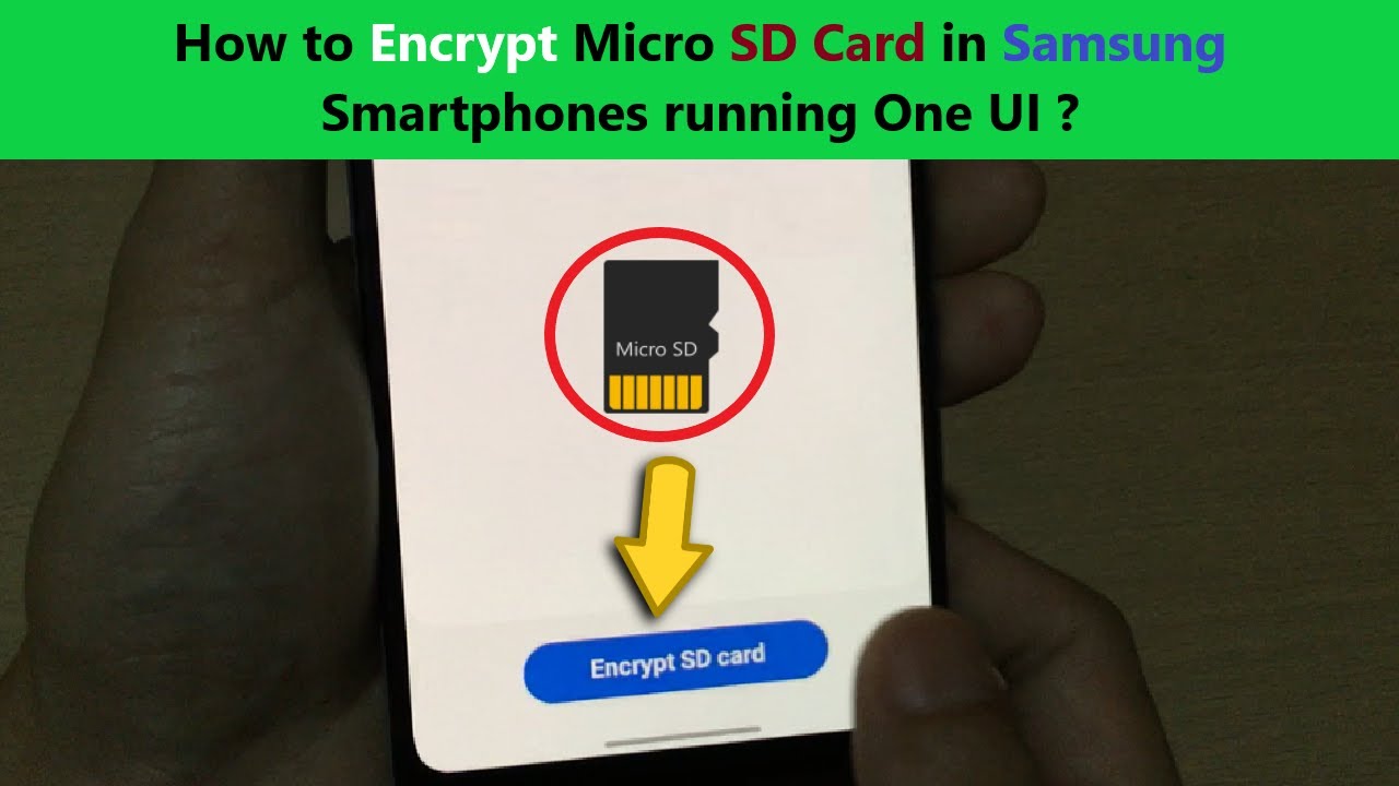 How to Encrypt Micro SD Card in Samsung Smartphones running One UI ?