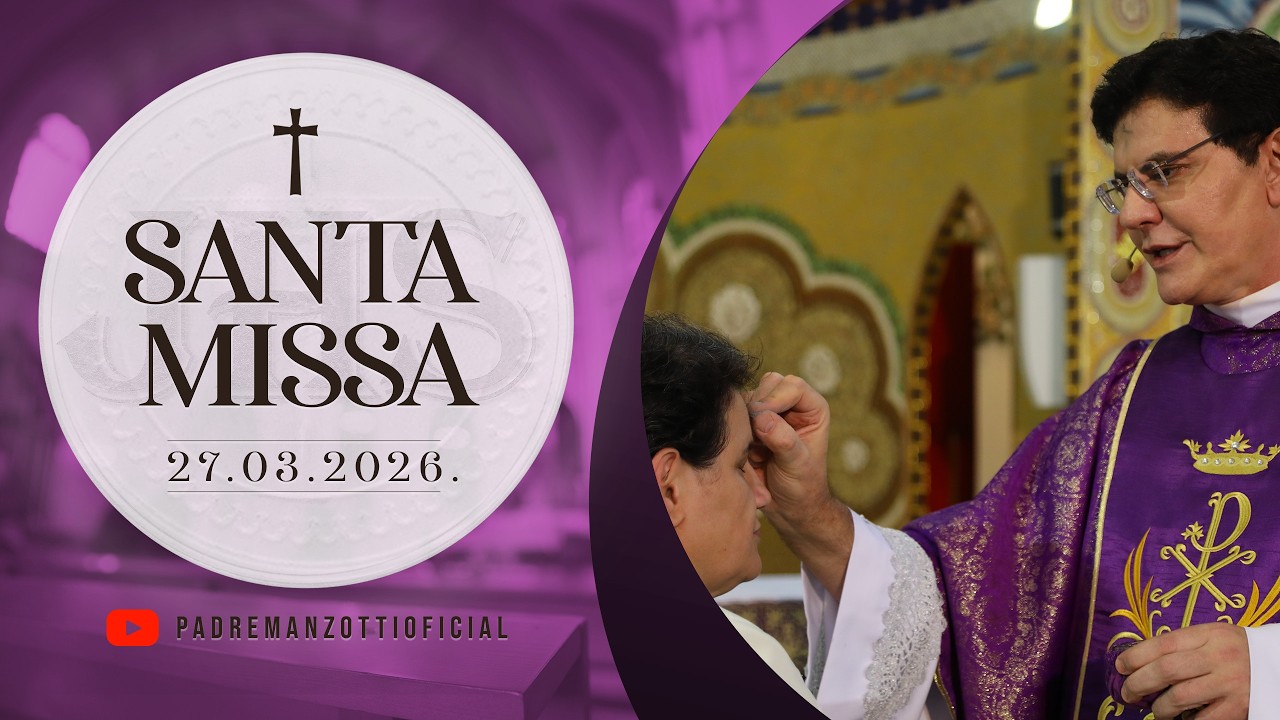 Santa Missa ao Vivo com Padre Manzotti - 27/03/2026