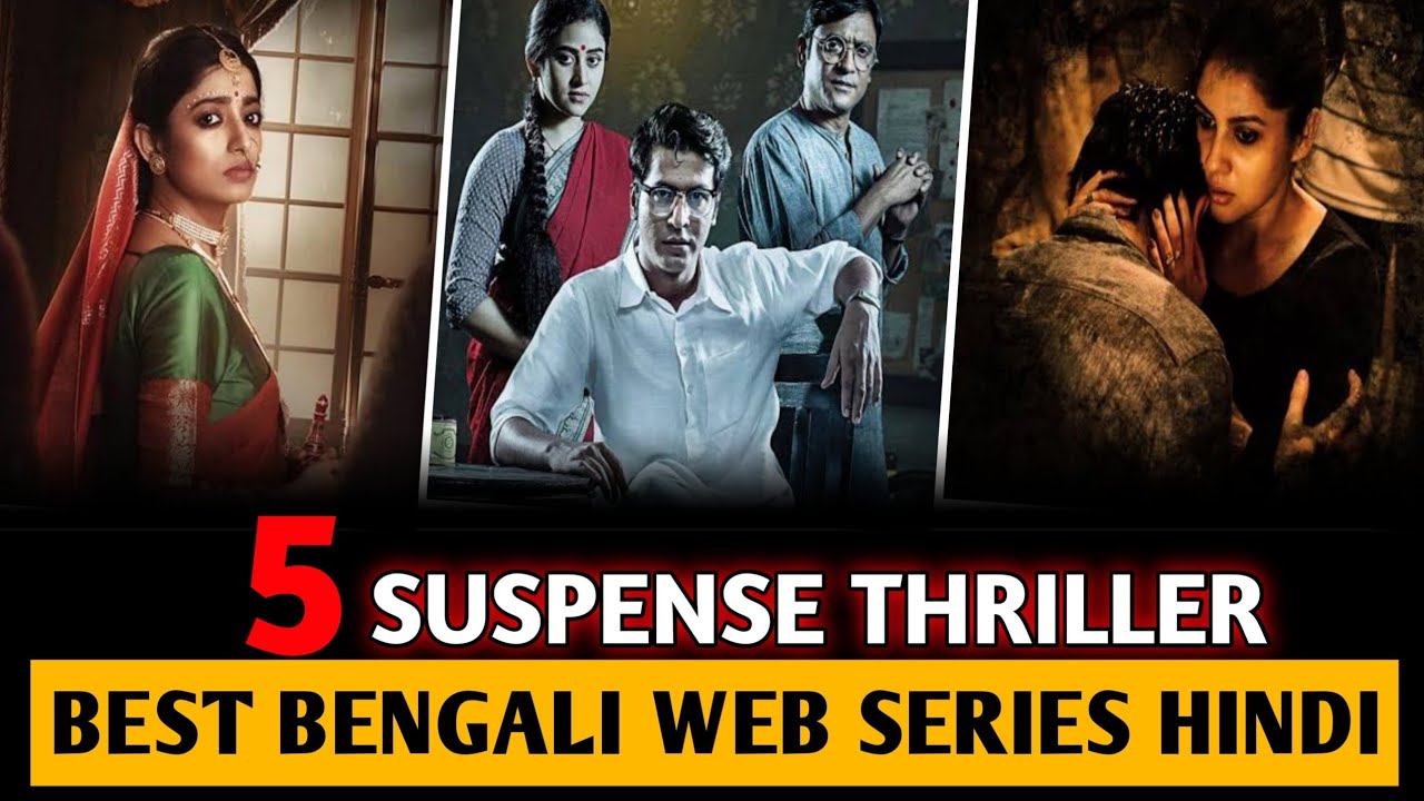 Top 5 Bengali Suspense Crime Thrillers on Hoichoi 2021