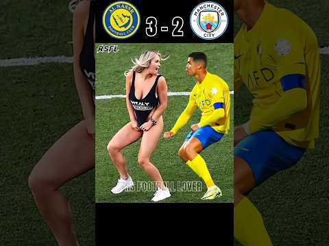 Al-Nassr vs Manchester City || 🤯 Ronaldo vs Manchester City 🔥 #shorts #football